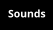 Sounds